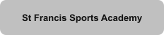 St Francis Sports Academy