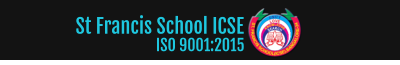 St Francis School ICSE ISO 9001:2015